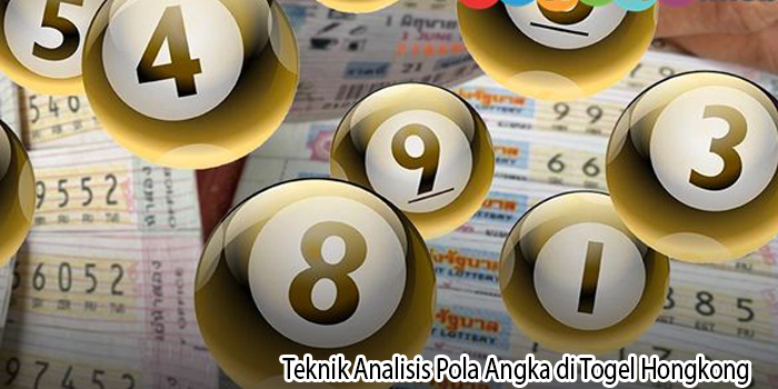 Teknik-Analisis-Pola-Angka-di-Togel-Hongkong