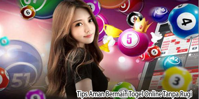 Tips-Aman-Bermain-Togel-Online-Tanpa-Rugi