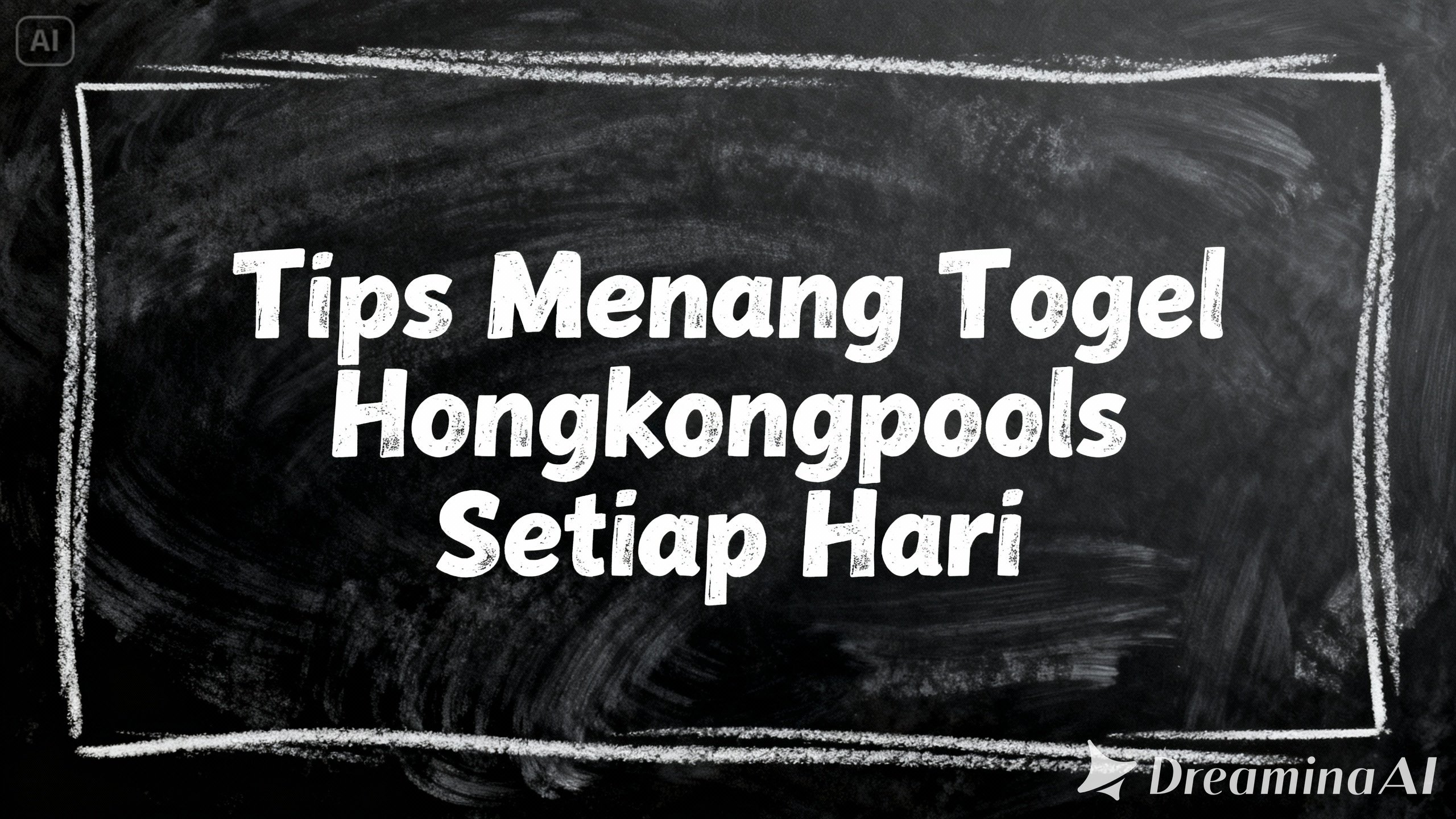 Tips Menang Togel Hongkongpools Setiap Hari